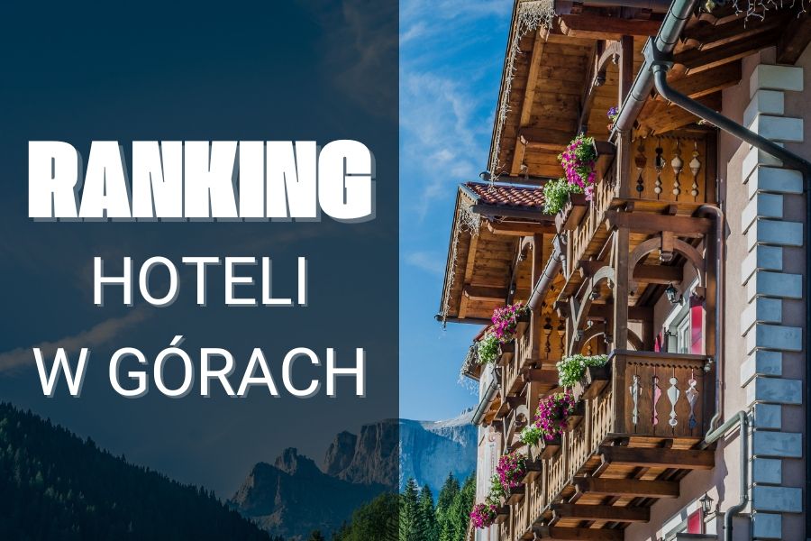 Najlepsze hotele w polskich górach